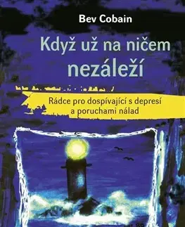 Psychológia, etika Když už na ničem nezáleží - Bev Cobain