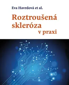 Ošetrovateľstvo, opatrovateľstvo Roztroušená skleróza v praxi - Eva Havrdová
