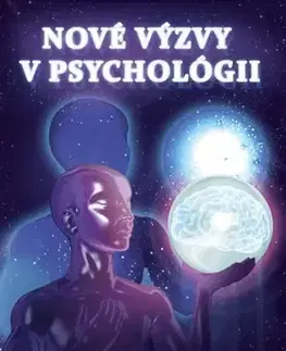 Psychológia, etika Nové výzvy v psychológii - Kolektív autorov,Jitka Prevendárová