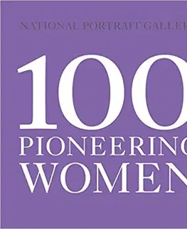 Fotografia 100 Pioneering Women - Kolektív autorov