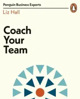 Biznis a kariéra Coach Your Team - Liz Hall