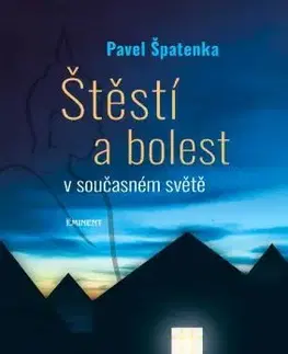 Buddhizmus Štěstí a bolest v současném světě - Pavel Špatenka