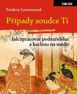 Detektívky, trilery, horory Případy soudce Ti: Jak zpracovat podezřelého a kachnu na medu - Frédéric Lenormand,Vlasta Misařová