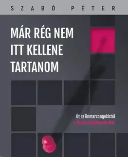 Rozvoj osobnosti Már rég nem itt kellene tartanom - Péter Szabó