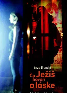 Kresťanstvo Čo Ježiš hovorí o láske - Enzo Bianchi
