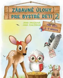 Pedagogika, vzdelávanie, vyučovanie Zábavné úlohy pre bystré deti 2 - Jana Čerešňová,Jana Pavlíková