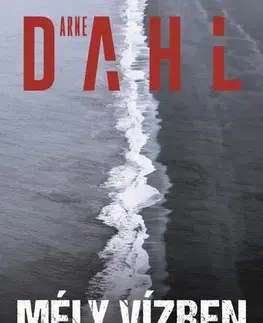 Detektívky, trilery, horory Mély vízben - Arne Dahl,Ádám Szieberth