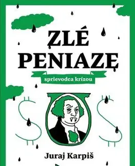 Ekonómia, Ekonomika Zlé peniaze - Juraj Karpiš