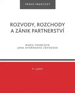 Rodinné právo Rozvody, rozchody a zánik partnerství - 4. vydání - Marie Francová,Závodská Jana Dvořáková