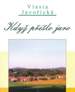 Česká beletria Když přišlo jaro - Vlasta Javořická