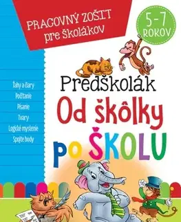 Príprava do školy, pracovné zošity Predškolák - Od škôlky po školu