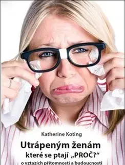 Partnerstvo Utrápeným ženám, které se ptají PROČ? - Katherine Koting
