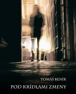 Detektívky, trilery, horory Pod krídlami zmeny - Tomáš Beník