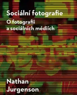 Pre vysoké školy Sociální fotografie - Nathan Jurgenson