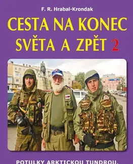 Cestopisy Cesta na konec světa a zpět 2, 2.vydanie - Fero Richard Hrabal - Kronďák