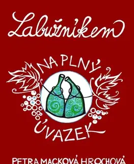 Kuchárky - ostatné Labužníkem na plný úvazek - Miroslav Macek,Petra Macková Hrochová,Markéta Stinglová