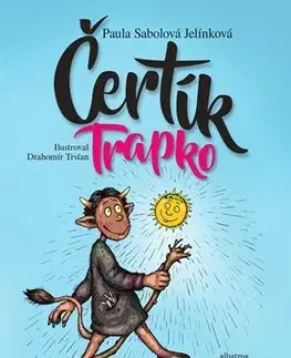 Rozprávky Čertík Trapko - Paula Sabolová,Drahomír Trsťan