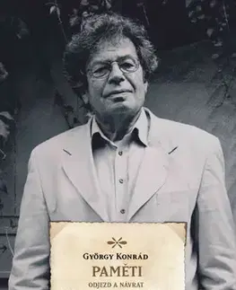 Literatúra Paměti - Odjezd a návrat / Nahoře pod zatmělým sluncem - Konrád György