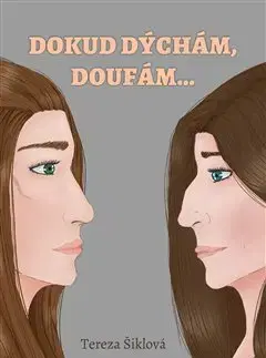 Česká beletria Dokud dýchám, doufám - Tereza Šiklová