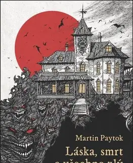Sci-fi a fantasy Láska, smrt a všechno zlý - Martin Paytok