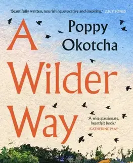 Biografie - Životopisy A Wilder Way - Poppy Okotcha