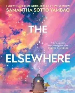 Sci-fi a fantasy The Elsewhere Express (Hardback) - Samantha Sotto Yambao