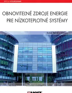Pre vysoké školy Obnoviteľné zdroje energie pre nízkoteplotné systémy - Dušan Petráš,Krista Gavalierová