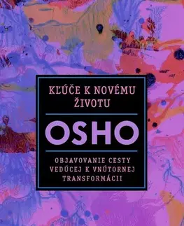 Ezoterika - ostatné Kľúče k novému životu - OSHO