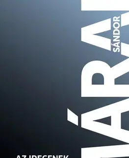Svetová beletria Az idegenek - A Garrenek műve 3 - Sándor Márai