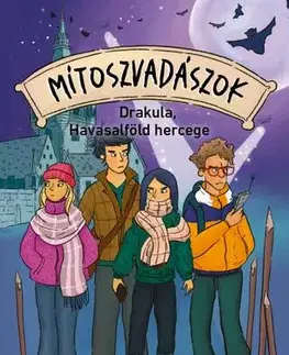 Dobrodružstvo, napätie, western Mítoszvadászok 4: Drakula, Havasalföld hercege - Csaba Mikó