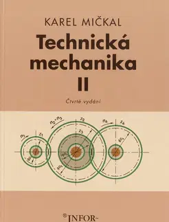 Učebnice pre SŠ - ostatné Technická mechanika II. - Karel Mičkal