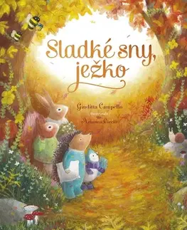 Rozprávky Sladké sny, ježko - Giuditta Campello,Arianna Ciccio,Alexandra Lenzi-Kučmová