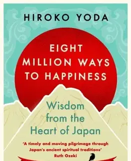Biografie - Životopisy Eight Million Ways to Happiness - Hiroko Yoda