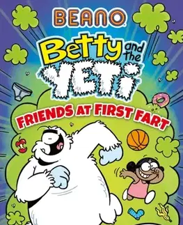 Beletria - ostatné BEANO Betty and the Yeti: Friends at First Fart - Danielle Beanová,Hugh Raine
