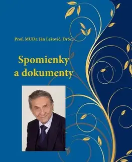 Biografie - ostatné Spomienky a dokumenty - Ján Ležovič