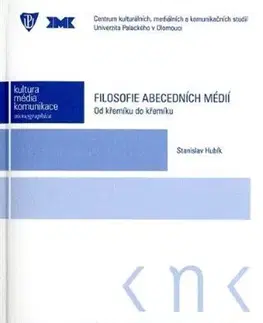 Filozofia Filosofie abecedních médií - Stanislav Hubík
