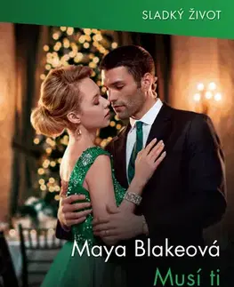Romantická beletria Musí ti uvěřit! - Maya Blake