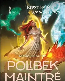 Sci-fi a fantasy Zlatá Grai 4: Polibek Maintré - Kristina M. Waagnerová