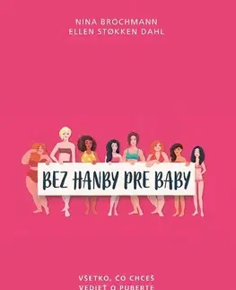 Dospievanie Bez hanby pre baby - Ellen Støkken Dahl,Nina Brochmann