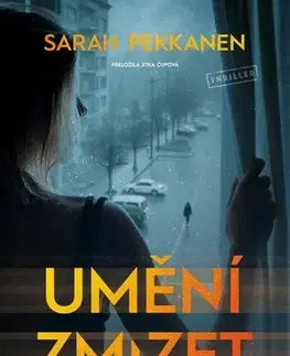 Detektívky, trilery, horory Umění zmizet - Sarah Pekkanen,Jitka Čupová