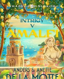 Detektívky, trilery, horory Intrigy v Amalfi - Anette de la Motte,Motte de la Anders,Michaela Podhradská