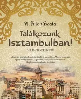 Svetová beletria Találkozunk Isztambulban! - N. Fülöp Beáta