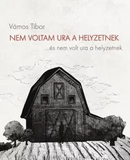 Svetová beletria Nem voltam ura a helyzetnek - Tibor Vámos