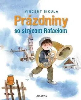 Pre deti a mládež - ostatné Prázdniny so strýcom Rafaelom - Pavol Kočkovský,Agáta Petrakovičová,Michal Šikula,Veronika Šikulová,Elena Šikulová,Anna Šikulová