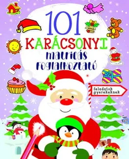 Nalepovačky, vystrihovačky, skladačky 101 karácsonyi matricás foglalkoztató