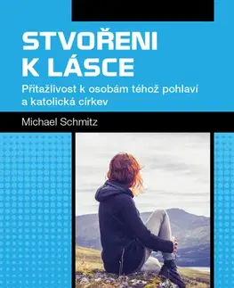 Kresťanstvo Stvořeni k lásce - Michael Schmitz