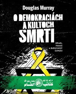 Politológia O demokraciách a kultoch smrti - Douglas,Jozef Hyrja