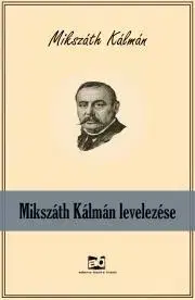 Svetová beletria Mikszáth Kálmán levelezése - Kálman Mikszáth