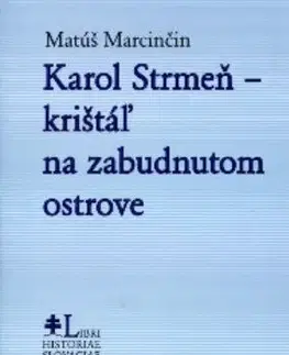 Literatúra Karol Strmeň - krištáľ na zabudnutom ostrove - Matúš Marcinčin