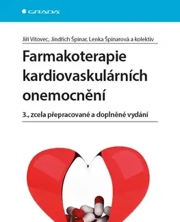 Medicína - ostatné Farmakoterapie kardiovaskulárních onemocnění 3., zcela přepracované a doplněné vydání - Jiří Vítovec,Jindřich Špinar,Lenka Špinarová,Kolektív autorov